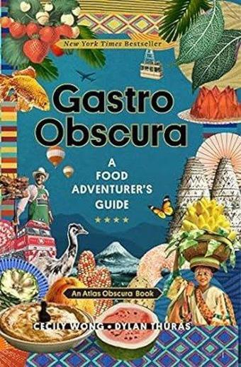 Gastro Obscura : A Food Adventurer's Guide - Workman Publishing
