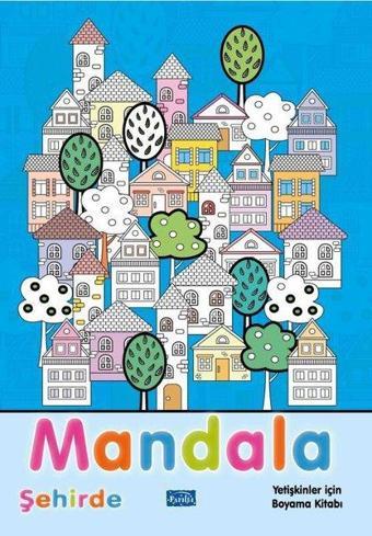 Mandala - Şehirde - Yetişkinler İçin Boyama Kitabı - Kolektif  - Parıltı Yayınları