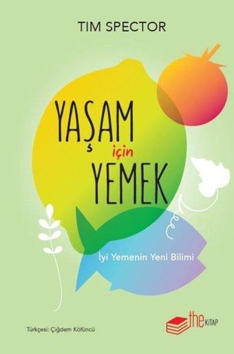 Yaşam İçin Yemek - İyi Yemenin Yeni Bilimi - Tim Spector - The Kitap