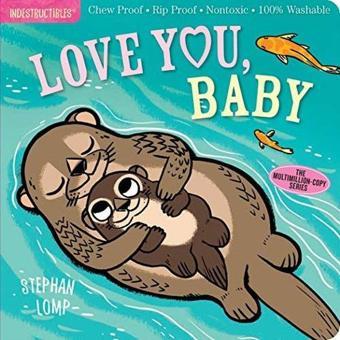 Indestructibles: Love You, Baby - Amy Pixton - Workman Publishing