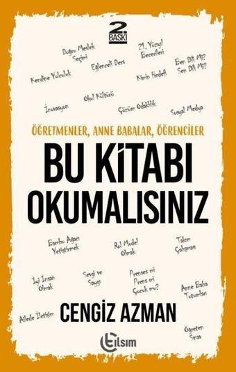 Bu Kitabı Okumalısınız - Öğretmenler, Anne Babalar, Öğrenciler - Cengiz Azman - Tılsım Yayınevi