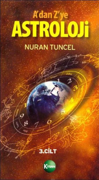 A'dan Z'ye Astroloji 3. Kitap Cilt: 1 - Nuran Tuncel - Kitsan Yayınevi