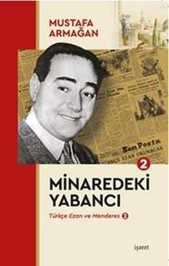 Minaredeki Yabancı - Türkçe Ezan ve Menderes 2 - Mustafa Armağan - İşaret Yayınları