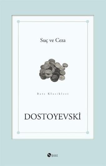 Suç ve Ceza - Fyodor Mihayloviç Dostoyevski - Şule Yayınları