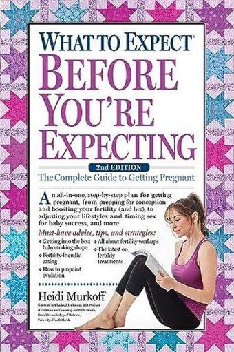 What to Expect Before You're Expecting - Heidi Murkoff - Workman Publishing