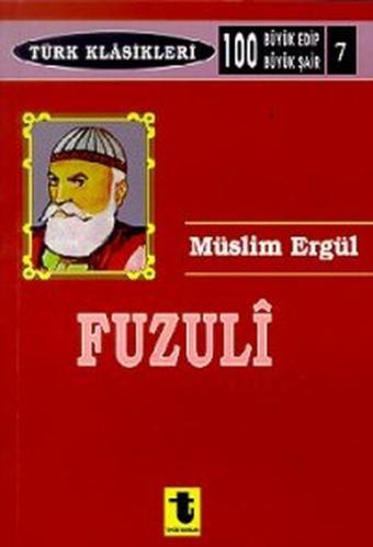 Fuzuli Hayatı Sanatı ve Eserleri - Müslim Ergül - Toker Yayınları