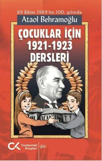 Çocuklar İçin 1921 - 1923 Dersleri - Ataol Behramoğlu - Cumhuriyet Kitapları