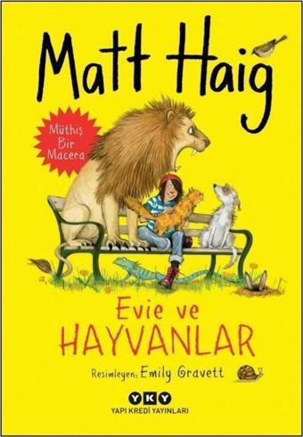 Evie ve Hayvanlar - Müthiş Bir Macera - Matt Haig - Yapı Kredi Yayınları