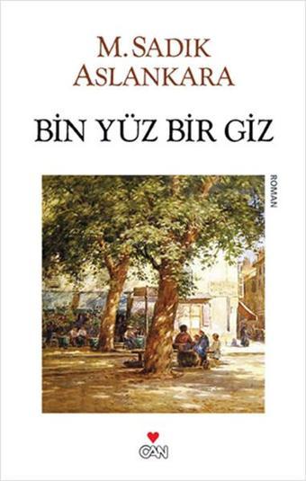 Bin Yüz Bir Giz - M. Sadık Aslankara - Can Yayınları
