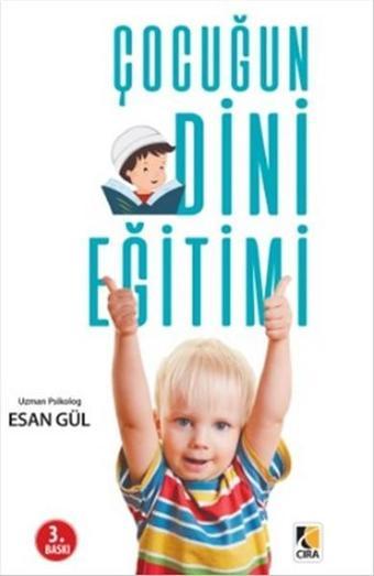 Çocuğun Dini Eğitimi Nasıl Olmalı? - Esan Gül - Çıra Yayınları