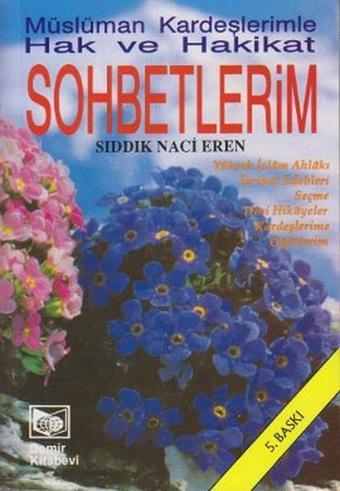 Müslüman Kardeşlerimle Hak ve Hakikat Sohbetlerim - Sıddık Naci Eren - Demir Yayınları