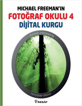 Fotoğraf Okulu Dijital Kurgu - Michael Freeman - İnkılap Kitabevi Yayınevi