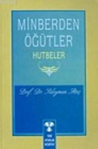 Minberden Öğütler Hutbeler - Prof. Dr. Süleyman Ateş - Yeni Ufuklar Neşriyat