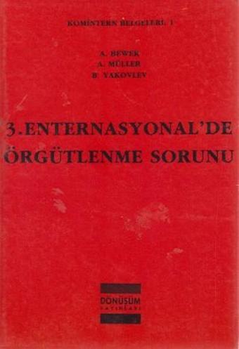 3. Enternasyonal'de Örgütlenme Sorunu - A. Müller - Dönüşüm Yayınları