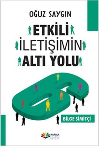 Etkili İletişimin Altı Yolu - Oğuz Saygın - Karma Kitaplar Yayınevi