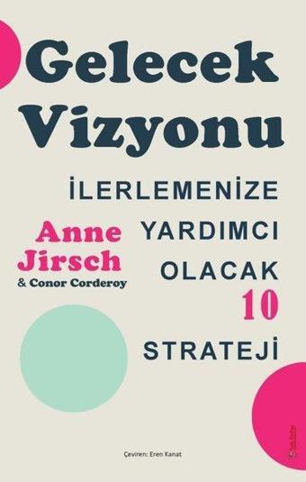 Gelecek Vizyonu - İlerlemenize Yardımcı Olacak 10 Strateji - Sola Unitas