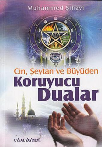 Cin Şeytan ve Büyüden Koruyucu Dualar - Muhammed Şihavi - Uysal Yayınevi