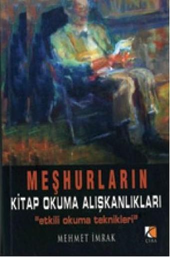 Meşhurların Kitap Okuma Alışkanlıkları - Mehmet İmrak - Çıra Yayınları