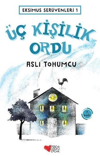 Eksimus Serüvenleri 1 - Üç Kişilik Ordu - Aslı Tohumcu - Can Çocuk Yayınları