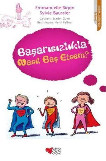 Başarısızlıkla Nasıl Baş Etsem? - Emmanuelle Rigon - Can Çocuk Yayınları