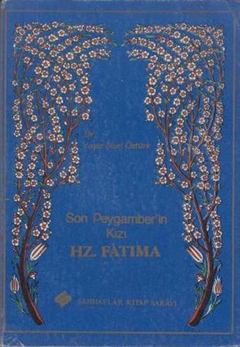 Son Peygamber'in Kızı Hz. Fatıma - Yaşar Nuri Öztürk - Sahhaflar Kitap Sarayı