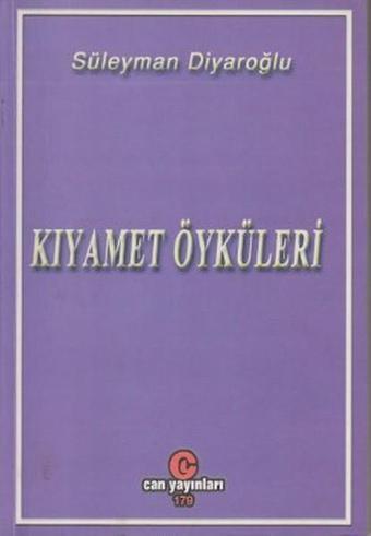 Kıyamet Öyküleri - Süleyman Diyaroğlu - Can Yayınları (Ali Adil Atalay)