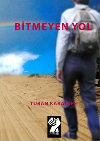 Bitmeyen Yol - Turan Karatepe - İştirak Yayınları