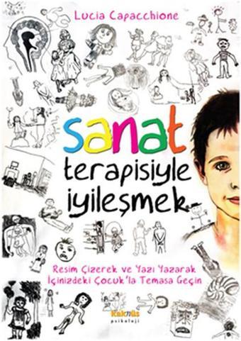 Sanat Terapisiyle İyileşmek - Lucia Capacchione - Kaknüs Yayınları