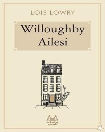 Willoughby Ailesi - Lois Lowry - Arkadaş Yayıncılık