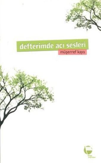 Defterimde Acı Sesleri - Müşerref Kaya - Belge Yayınları