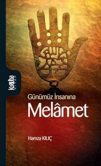 Günümüz İnsanına Melamet - Hamza Kılıç - Kurtuba