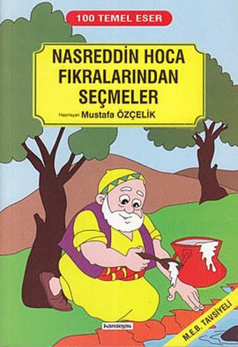 Nasreddin Hoca Fıkralarından Seçmel - Mustafa Özçelik - Kardelen Yayınları