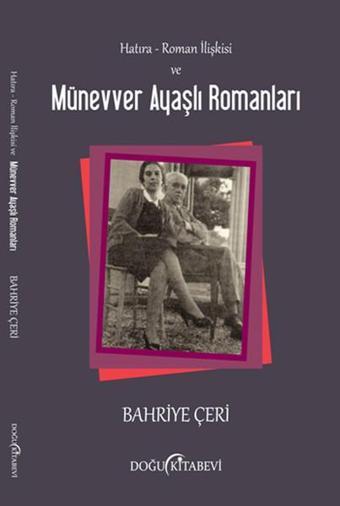 Hatıra - Roman İlişkisi ve Münevver Ayaşlı Romanları - Bahriye Çeri - Doğu Kitabevi