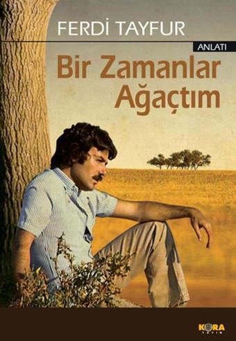 Bir Zamanlar Ağaçtım - Ferdi Tayfur - Kora Yayın