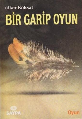 Bir Garip Oyun - Ülker Köksal - Saypa Yayın Dağıtım
