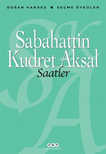 Saatler - Sabahattin Kudret Aksal - Yapı Kredi Yayınları