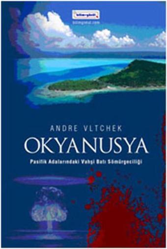 Okyanusya - Andre Vitchek - Bilim+Gönül