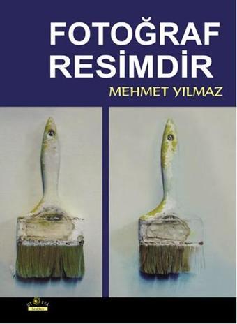 Fotoğraf Resimdir - Mehmet Yılmaz - Ütopya Yayınevi