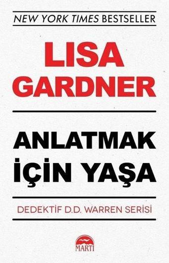 Anlatmak İçin Yaşa - Lisa Gardner - Martı Yayınları Yayınevi