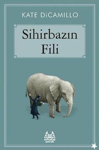 Sihirbazın Fili - Kate Dicamillo - Arkadaş Yayıncılık