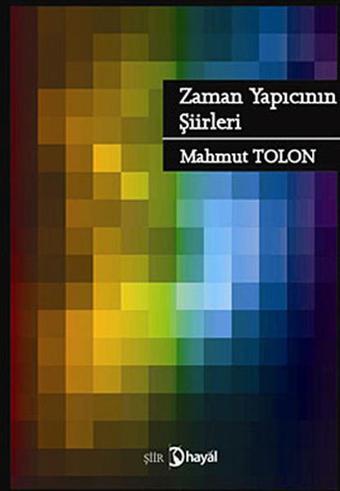 Zaman Yapıcının Şiirleri - Mahmut Tolon - Hayal