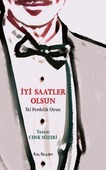 İyi Saatler Olsun - Cenk Sözeri - Kalkedon