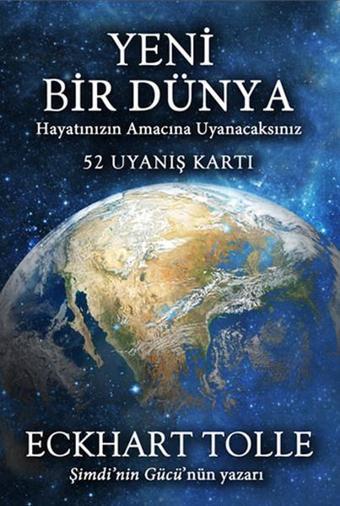 Yeni Bir Dünya - Hayatın Amacına Uyanacaksınız ( 52 Uyanış Kartı ) - Eckhart Tolle - Artemis Yayınları