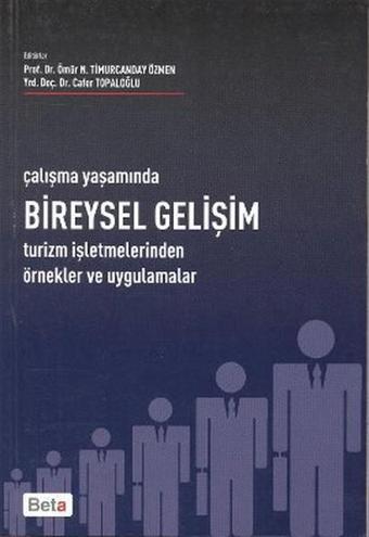 Çalışma Yaşamında Bireysel Gelişim - Ömür N. Timurcanday Özmen - Beta Yayınları