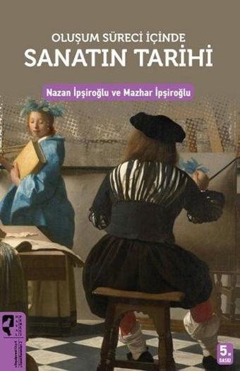 Oluşum Süreci İçinde Sanatın Tarihi - Nazan İpşiroğlu - Hayalperest Yayınevi