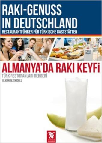 Almanya'da Rakı Keyfi - Türk Restoranları Rehberi - Ülkühan Zekioğlu - Overteam Yayınları