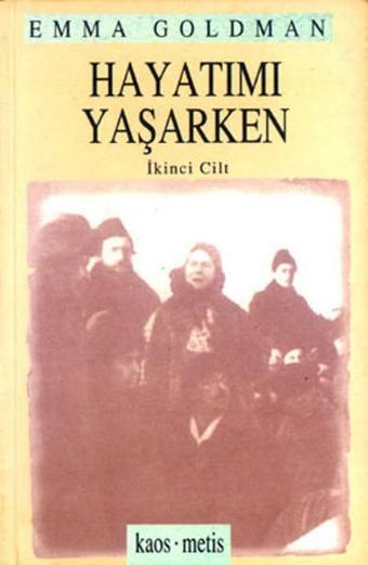 Hayatımı Yaşarken 2 - Emma Goldman - Metis Yayınları