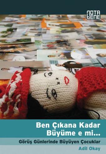 Ben Çıkana Kadar Büyüme e mi... - Adil Okay - Nota Bene Yayınları