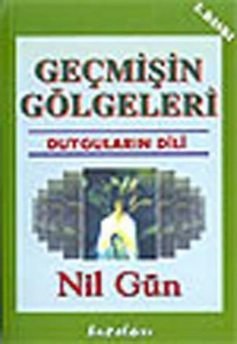 Geçmişin Gölgeleri - Nil Gün - Kuraldışı Yayınları