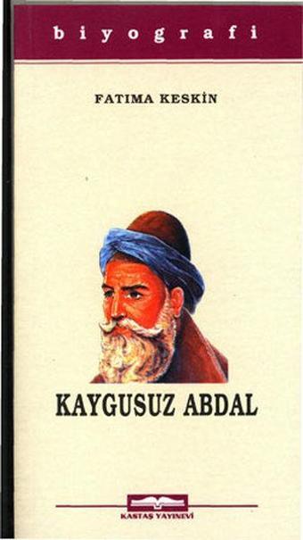 Kaygusuz Abdal - Fatıma Keskin - Kastaş Yayınları